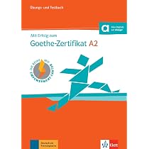 Mit Erfolg zum Goethe-Zertifikat: Ubungs- und Testbuch A2 mit